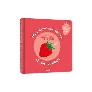 Mon livre des odeurs et des couleurs - Les fruits